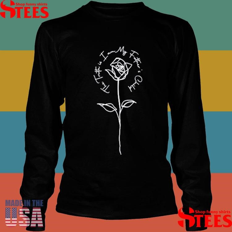 The Truth Is I Am My Father’s Child Shirts