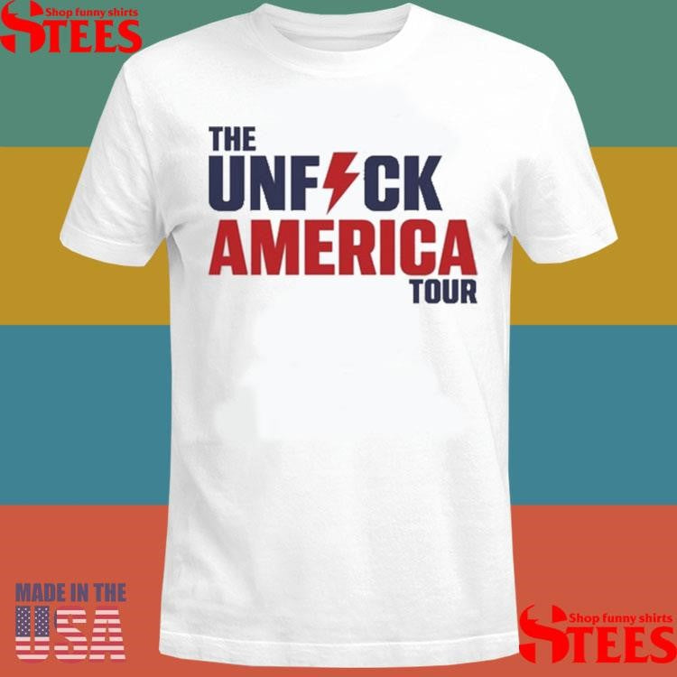 The Unfuck America Tour Shirts