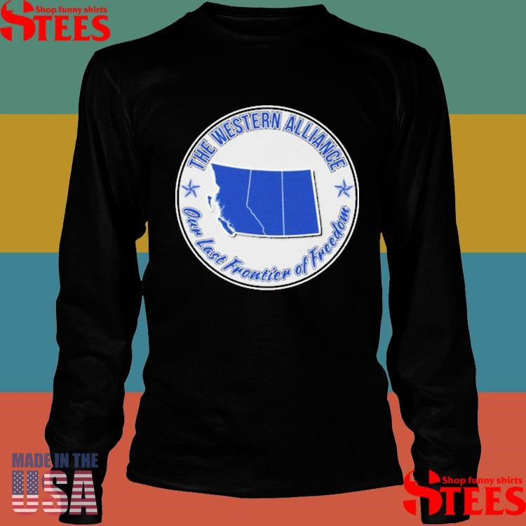 The Western Alliance Our Last Frontier Of Freedom T-shirts