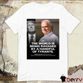 The World Is Being Ravaged By A Handful Of Tyrants Pope Leo XIV Speaks Out As Trump Continues Attacks On The Church Poster t-shirt