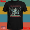 The World Is Cruel So I Choose Not To Be Shirts