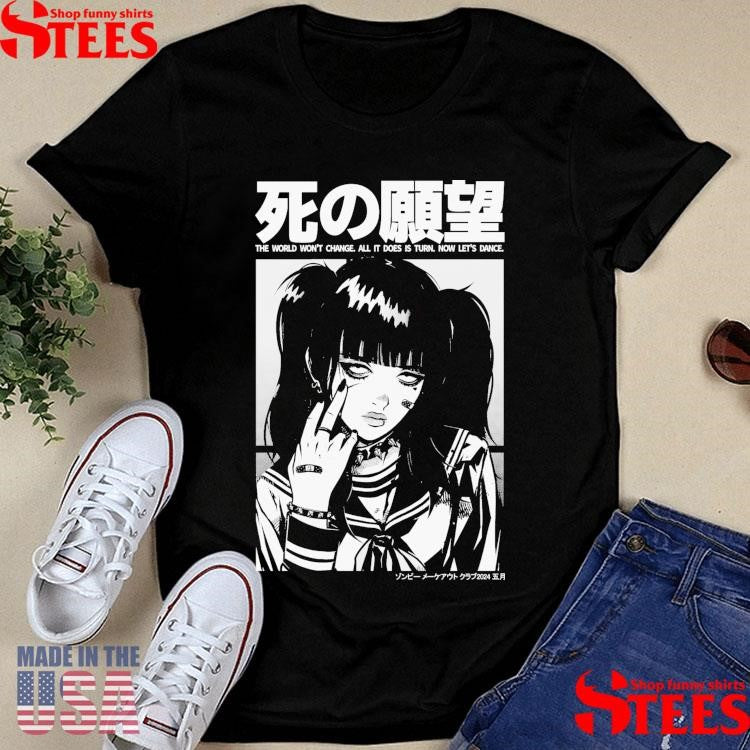 The World Won’t Change All It Does Is Turn Now Let’s Dance Shirts