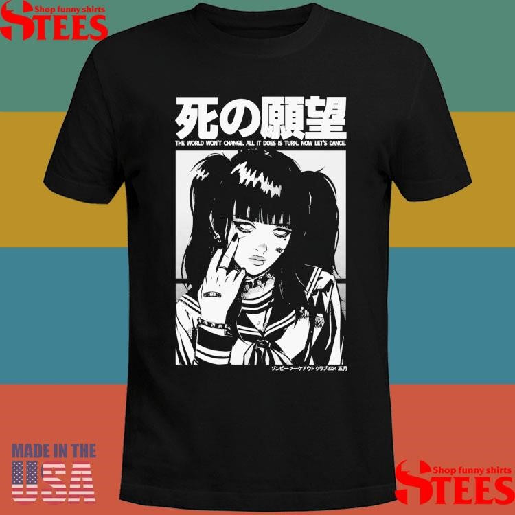 The World Won’t Change All It Does Is Turn Now Let’s Dance Shirts