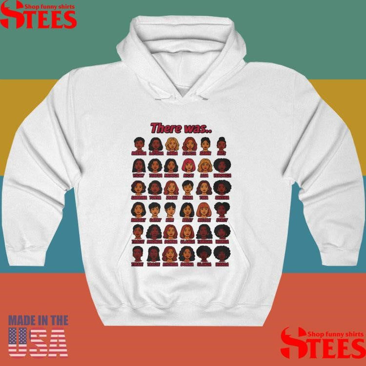 There Was All Of Them Shirts