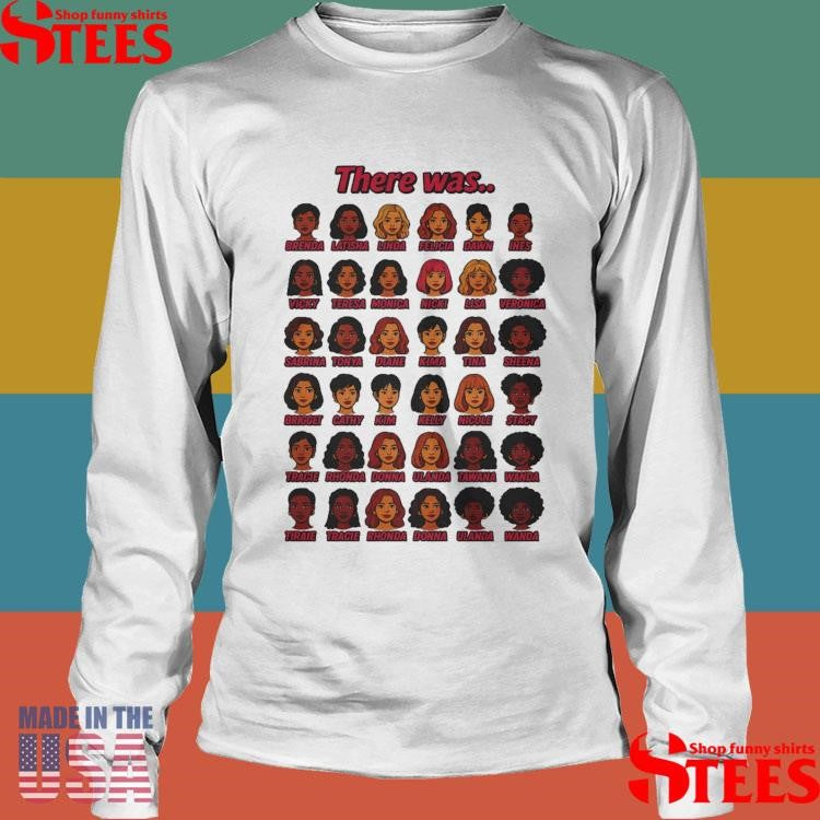 There Was All Of Them Shirts