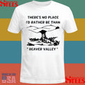 There’s No Place I’d Rather Be Than Beaver Valley Shirts