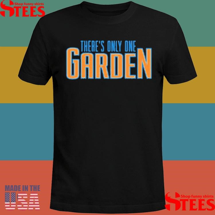 There’s Only One Garden Shirts