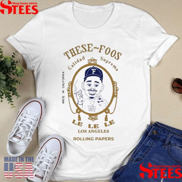 These Foos 4 20 Zig Zag Calidad Suprema Los Angeles Rolling Papers Shirts