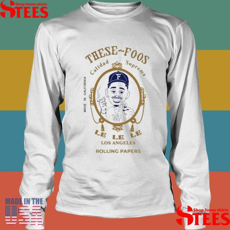 These Foos 4 20 Zig Zag Calidad Suprema Los Angeles Rolling Papers Shirts