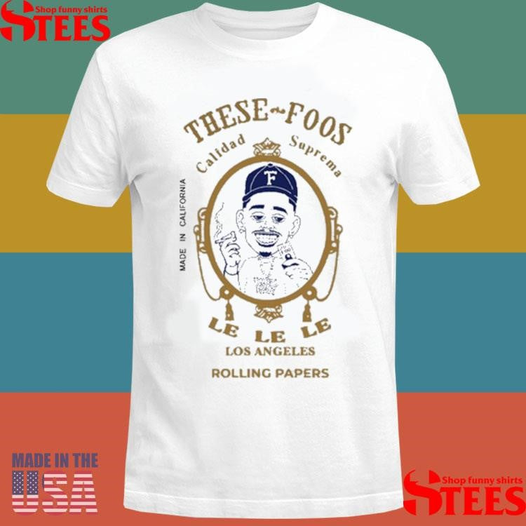These Foos 4 20 Zig Zag Calidad Suprema Los Angeles Rolling Papers Shirts