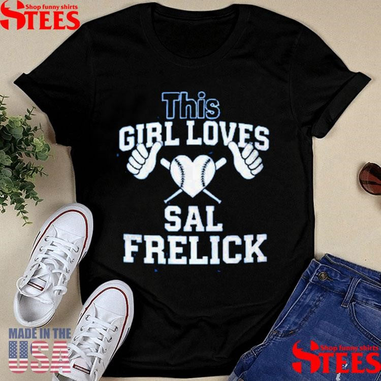 This Girl Loves Sal Frelick Shirts
