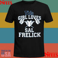 This Girl Loves Sal Frelick Shirts