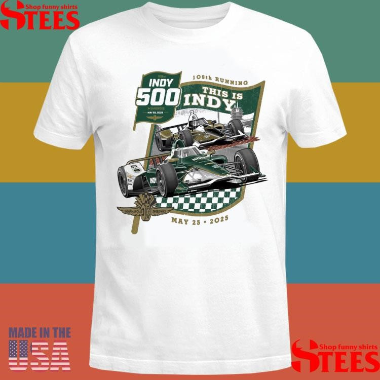This Is Indy 500 Starting Field May 25 2025 Shirts
