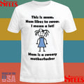 This Is Mum Mum Likes To Swear I Mean A Lot Mum Is A Sweary Motherfucker Shirts