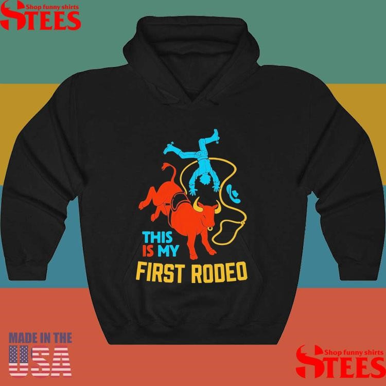 This Is My First Rodeo T-shirts