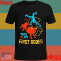 This Is My First Rodeo T-shirts