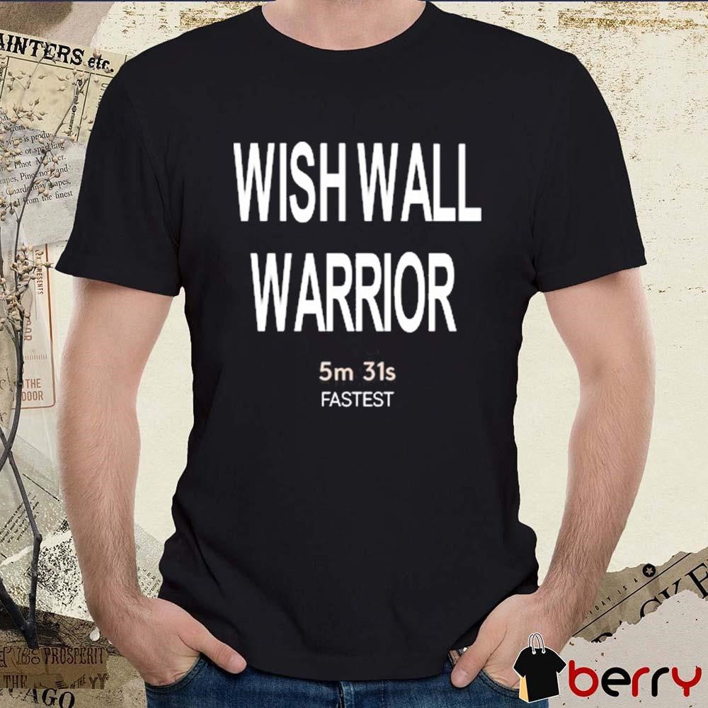 Thistlefangirl7 Wish Wall Warrior 5m 31s Fastest 2025 t-shirt