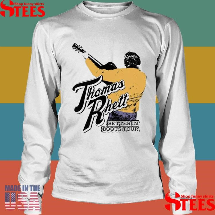Thomas Rhett Better In Boots Tour Shirts