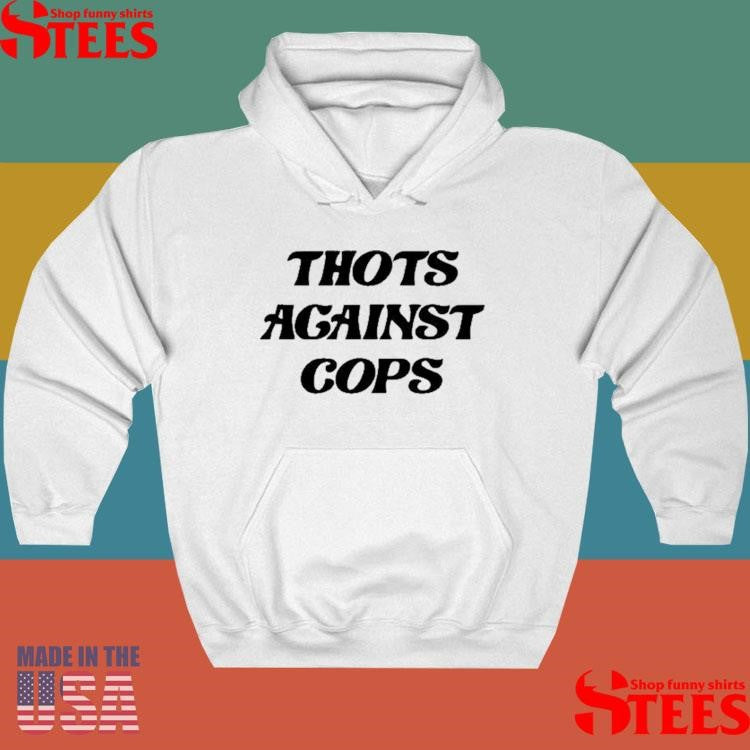 Thots Against Cops T-shirt