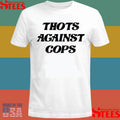 Thots Against Cops T-shirt