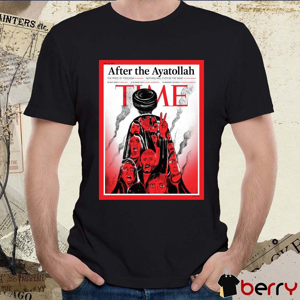 Time After The Ayatollah The Price Of Freedom Nothing Will Ever Be The Same 2026 Poster t-shirt