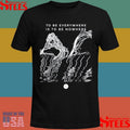 To Be Everywhere Is To Be Nowhere Album Shirts