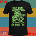 Toad Fundraiser They Don’t Understand The Things Say On Twitter Shirts