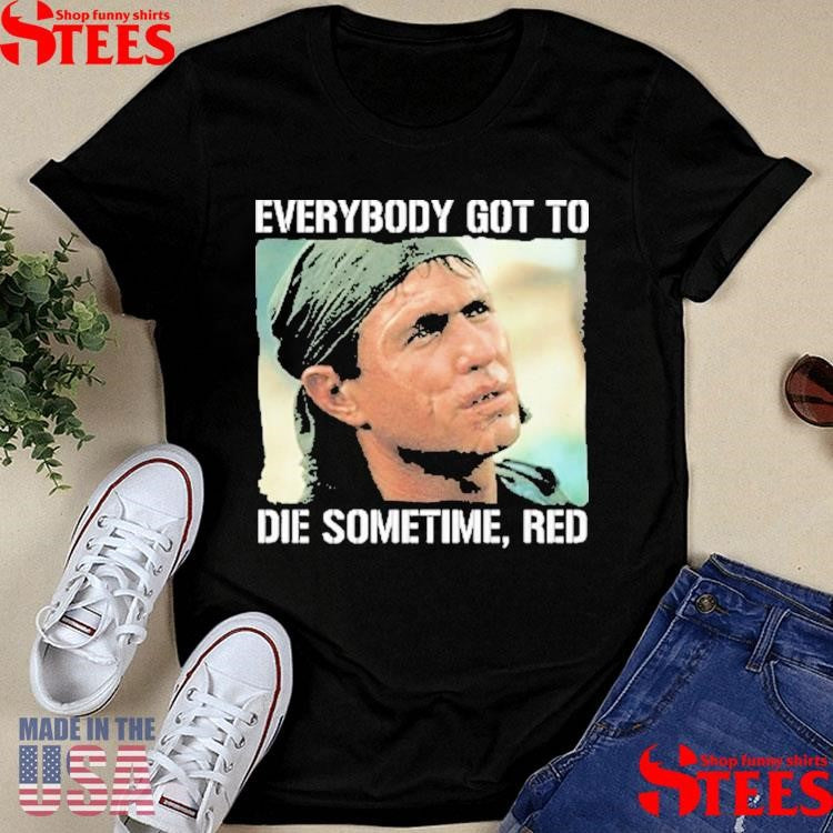 Tom Berenger Everybody Got To Die Sometime Red T-shirts