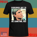 Tom Berenger Everybody Got To Die Sometime Red T-shirts