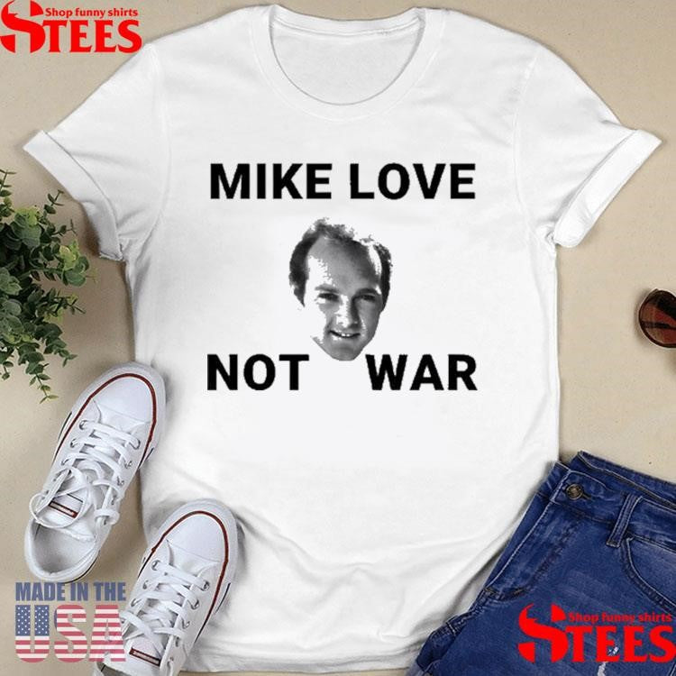 Tom Kenny Mike Love Not War 2025 Shirts