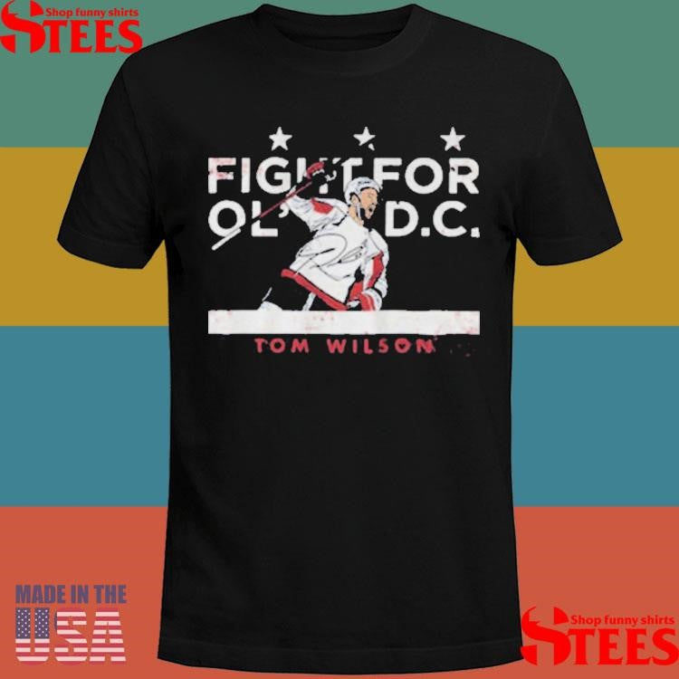 Tom Wilson Washington Capitals Nhl Fight For Old Dc T-shirt