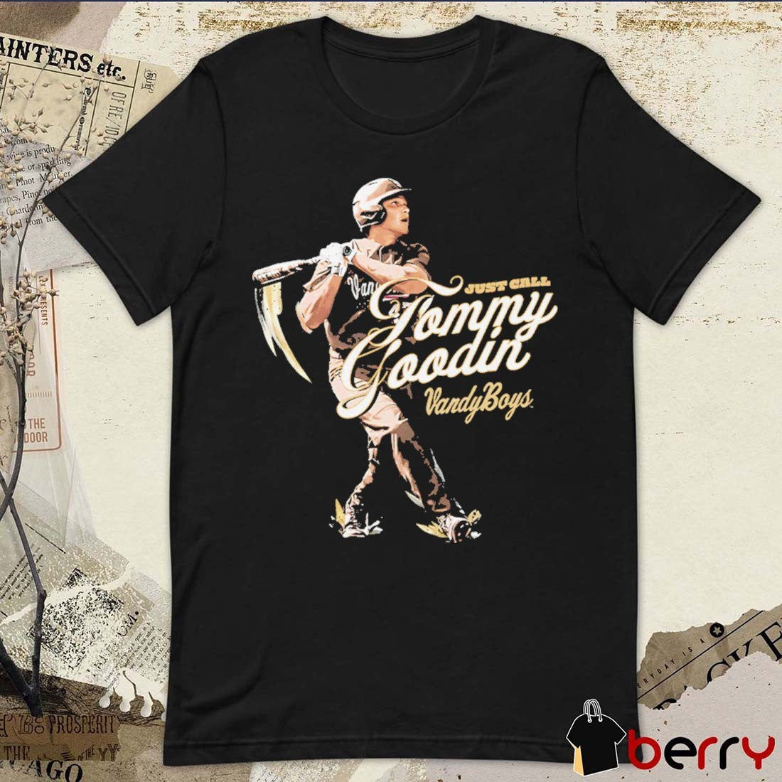 Tommy Goodin Just Call Tommy Goodin Vanderbilt Commodores Baseball t-shirt