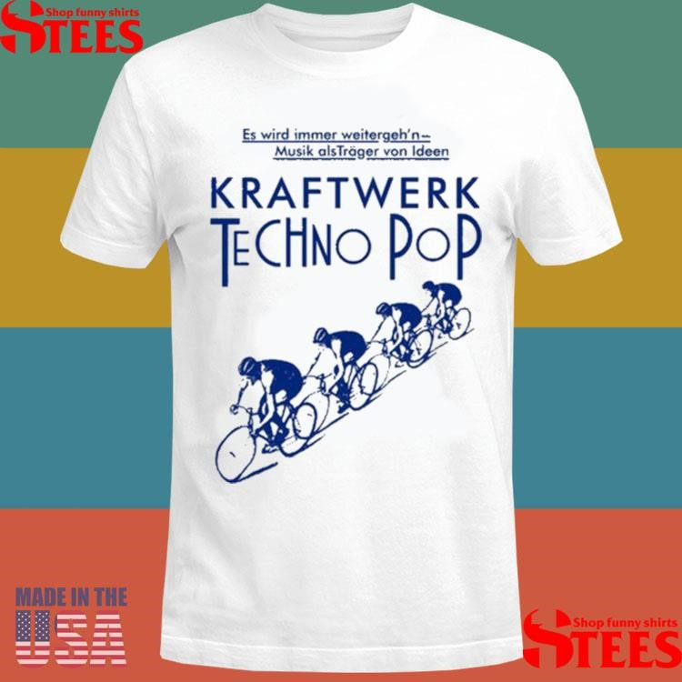 Tomzrdrgs Es Wird Immer Weitergeh’n-musik Alsträger Von Ideen Kraftwerk Techno Pop Shirts