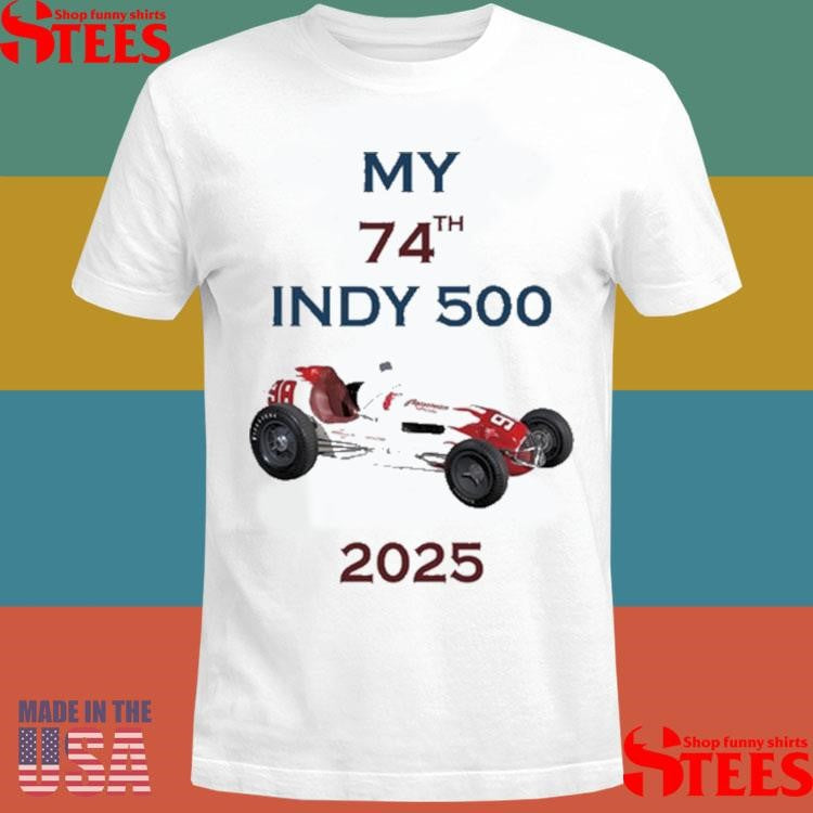 Tony Donohue My 74th Indy 500 2025 Shirts