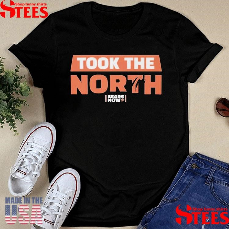 Took The North Bears Now 2025 Bears North Champs T-shirt