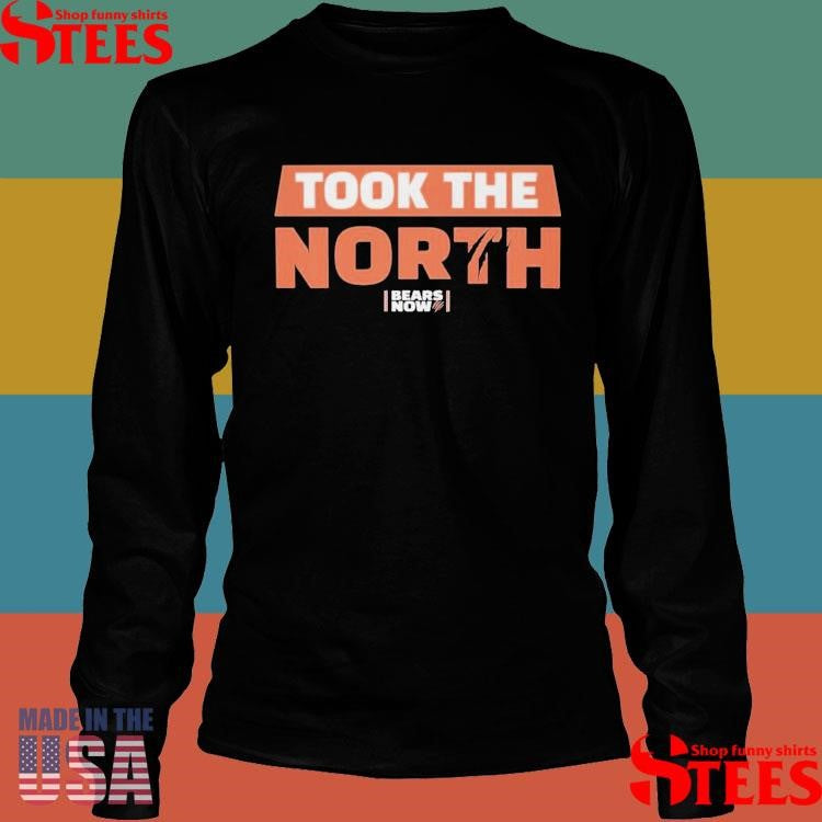 Took The North Bears Now 2025 Bears North Champs T-shirt