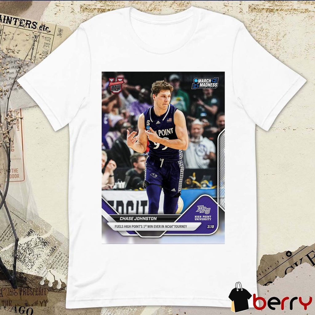 Topps Chase Johnston Fuels High Point’s 1st Win Ever In NCAA Tourney Poster t-shirt