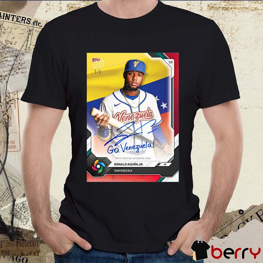 Topps Now Ronald Acuna Jr Team Venezuela Topps Certified Autograph Issue Signature t-shirt