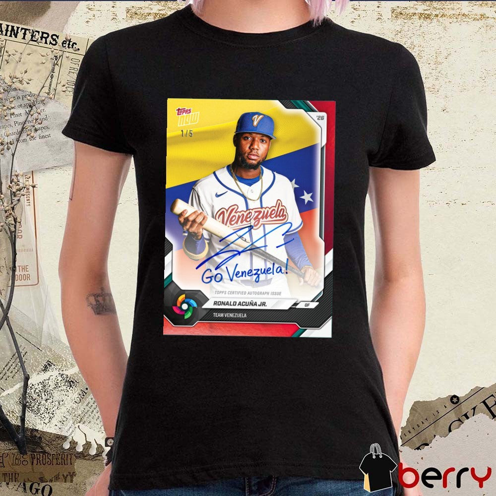 Topps Now Ronald Acuna Jr Team Venezuela Topps Certified Autograph Issue Signature t-shirt