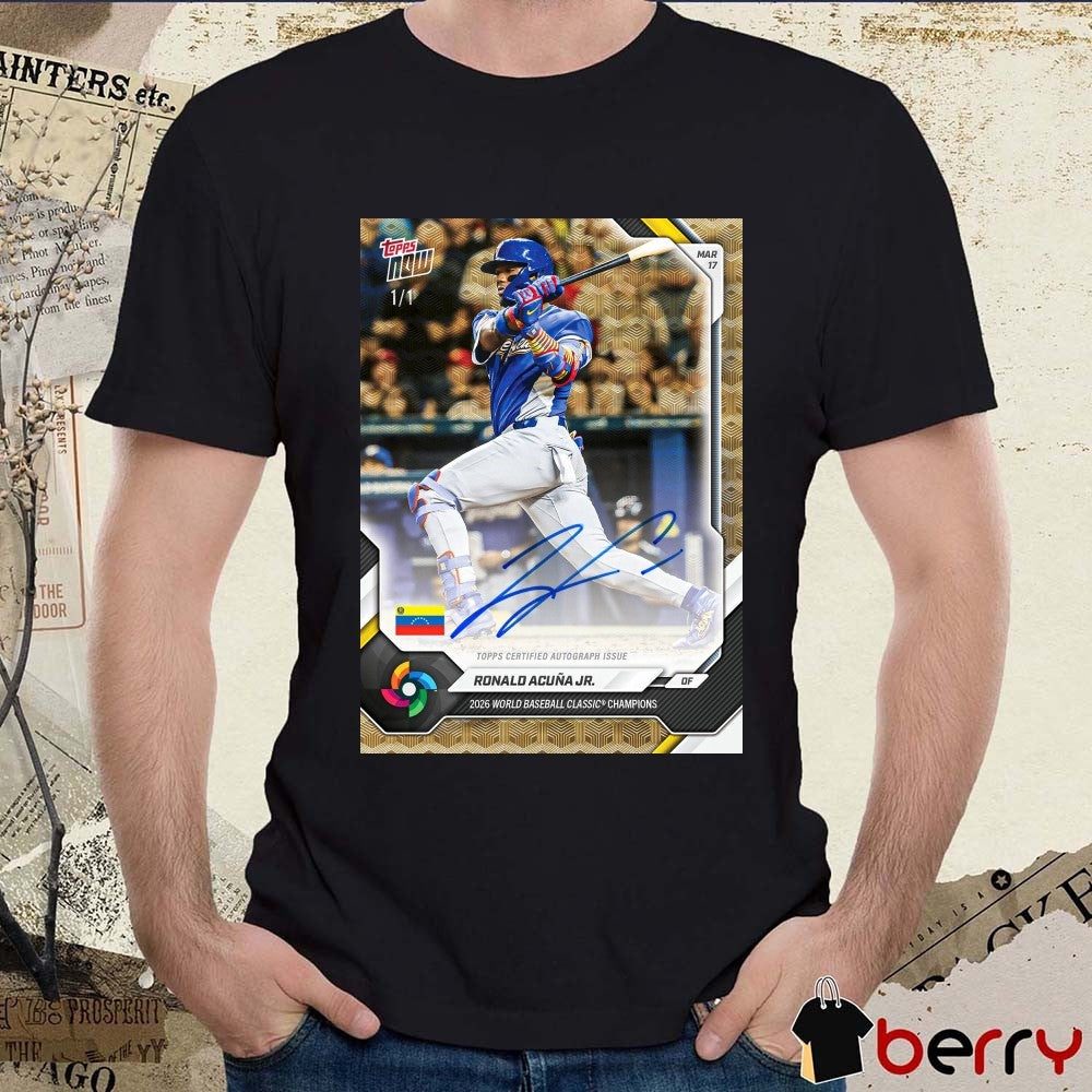 Topps Now Ronald Acuna Jr. 2026 World Baseball Classic Champions Signature Poster t-shirt