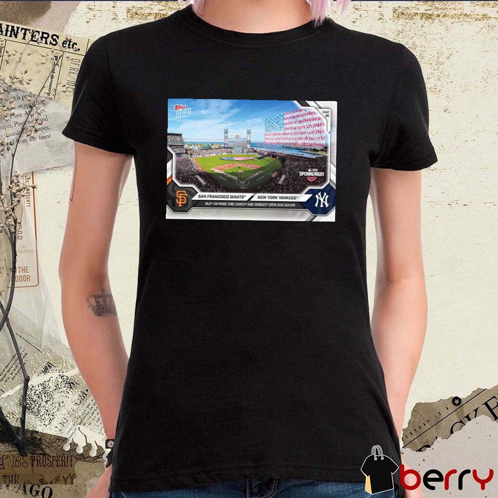 Topps Now San Francisco Giants Vs New York Yankees MLB 2026 Opening Night t-shirt