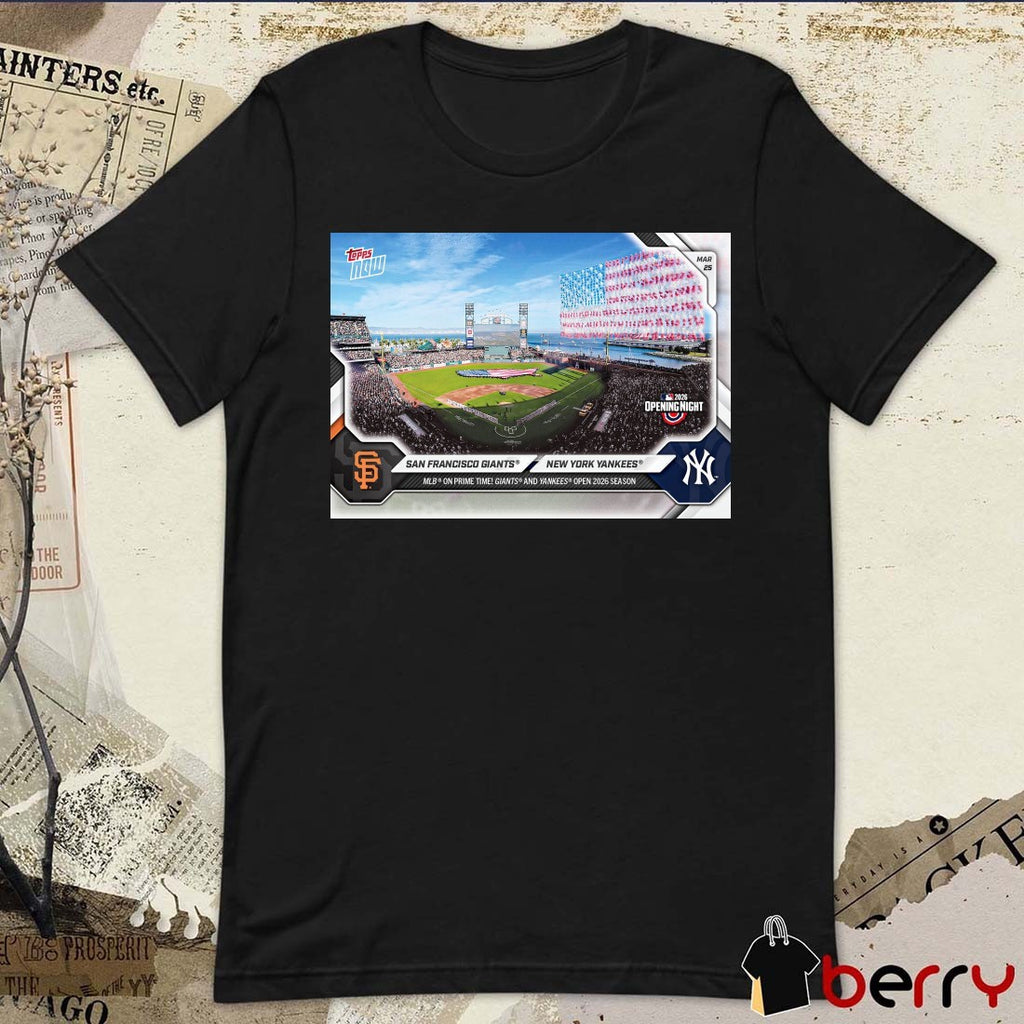 Topps Now San Francisco Giants Vs New York Yankees MLB 2026 Opening Night t-shirt