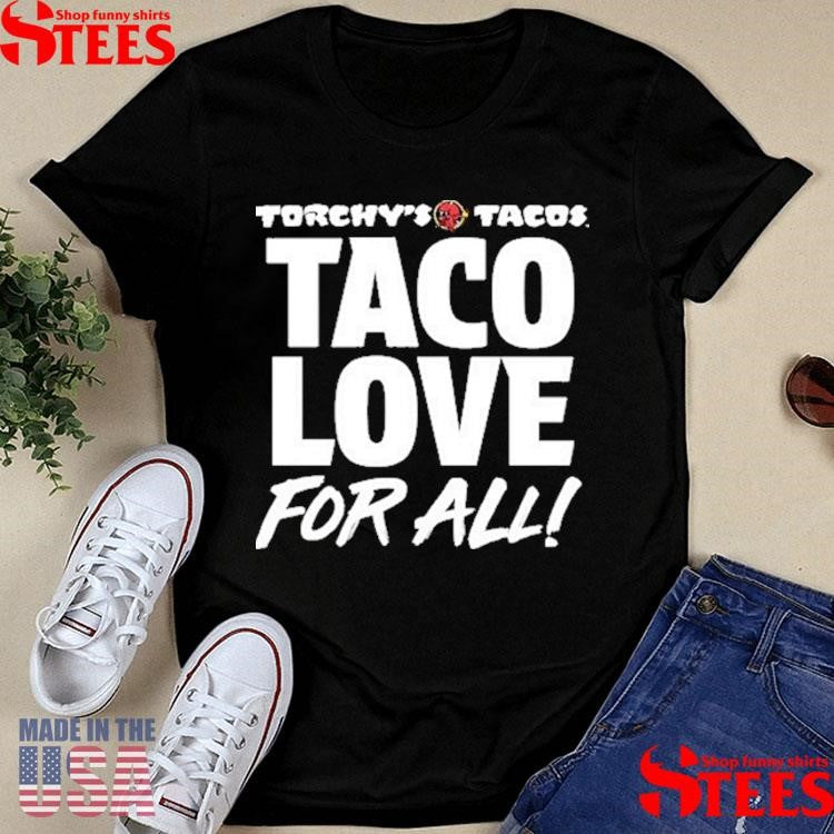 Torchy’s Tacos Taco Love For All T-shirt