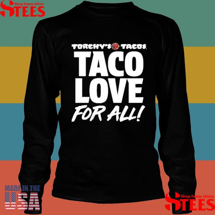 Torchy’s Tacos Taco Love For All T-shirt