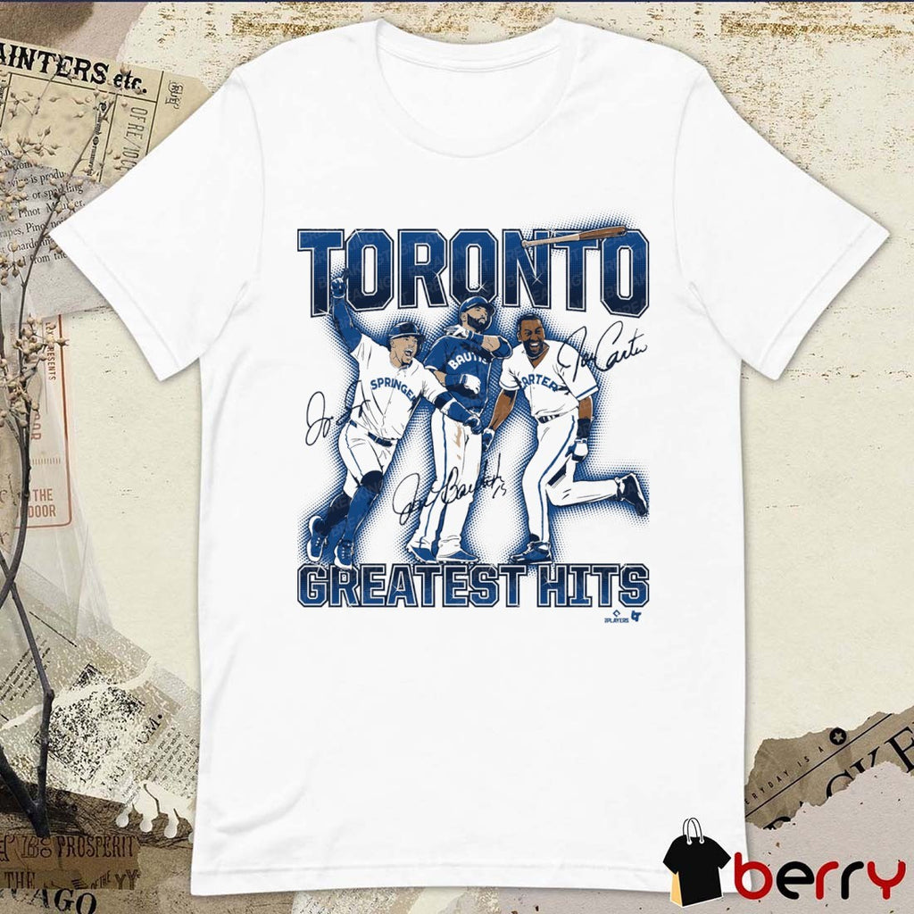 Toronto Blue Jays Greatest Hits Joe Carter, Jose Bautista, And George Springer Signatures t-shirt