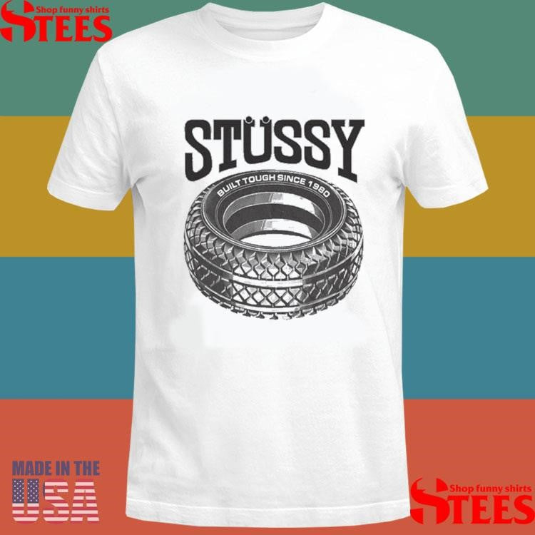 Tough Tread Stussy Built Tough Since 1980 Shirts