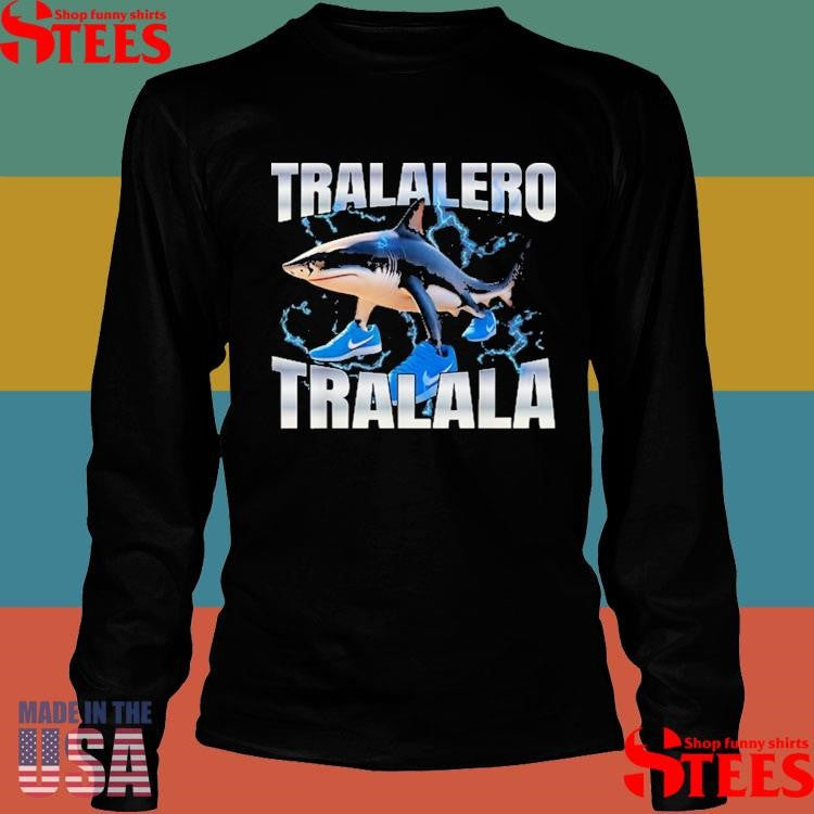 Tralalero Tralala Shark Meme Shirts