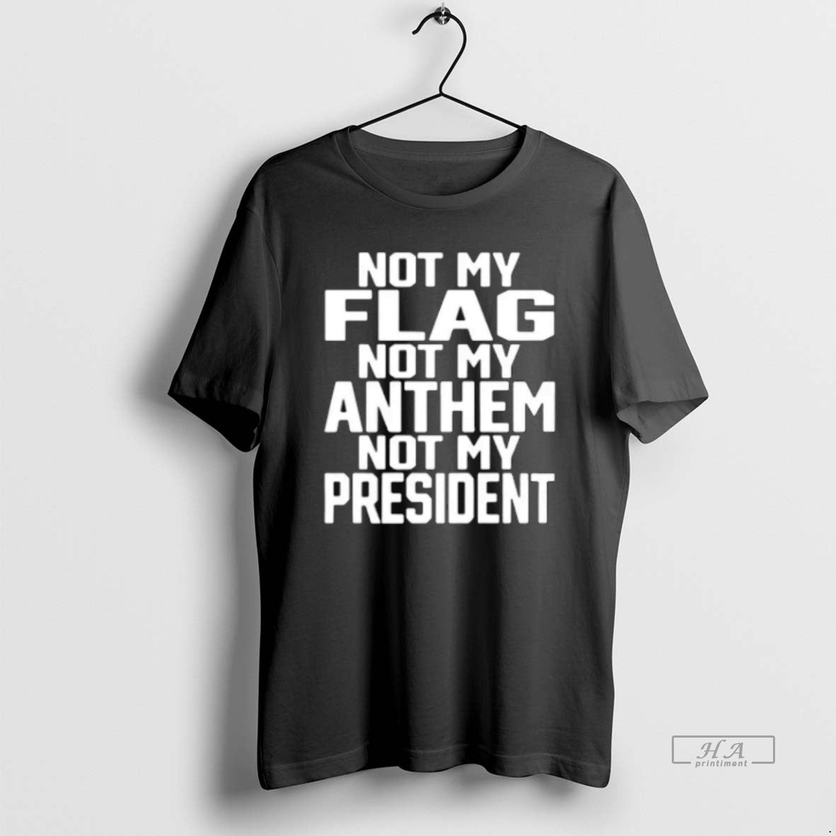 Official Trendy Not My Flag Not My Anthem Not Me President