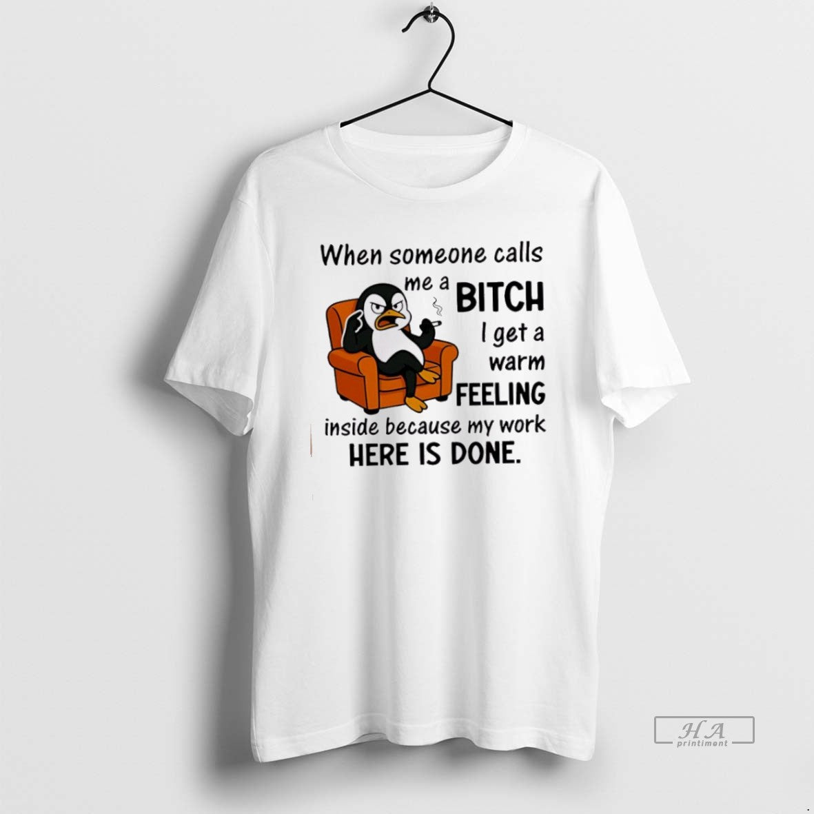 Official Trendy Penguin When Someone Calls A Me Bitch I Get A Warm Feeling Inside