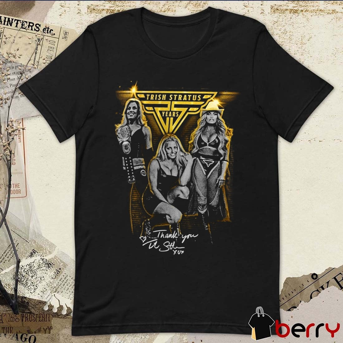 Trish Stratus 25 Years Accolades Thank You 100% Stratusfaction Guaranteed Signature Graphic t-shirt
